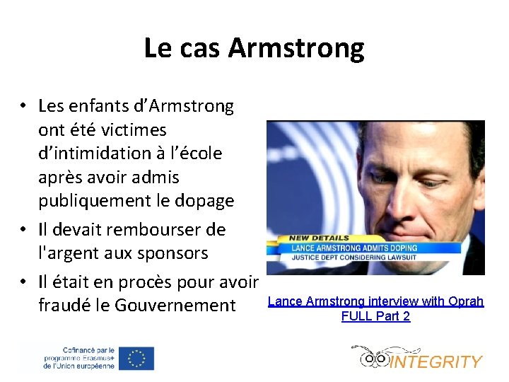 Le cas Armstrong • Les enfants d’Armstrong ont été victimes d’intimidation à l’école après