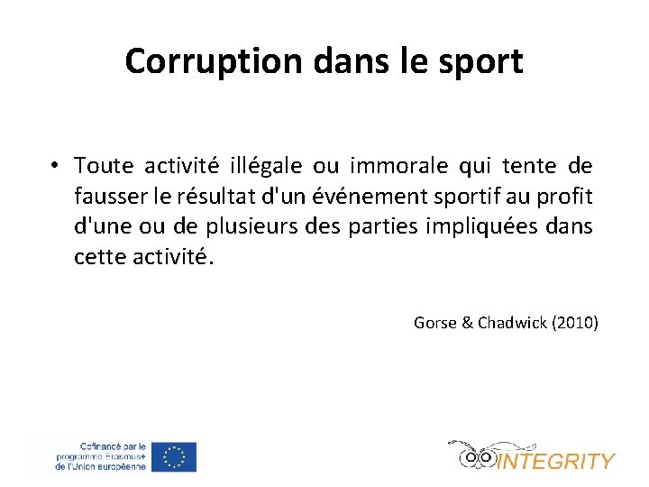 Corruption dans le sport • Toute activité illégale ou immorale qui tente de fausser