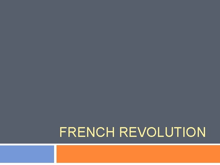 FRENCH REVOLUTION 