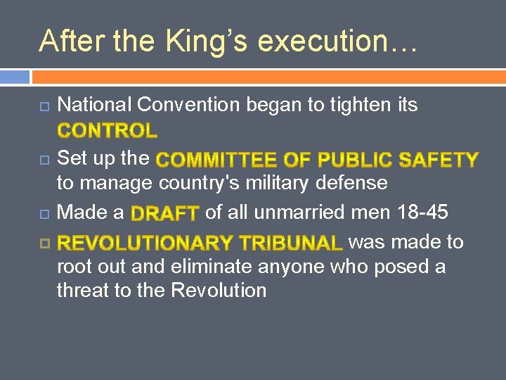 After the King’s execution… National Convention began to tighten its Set up the to