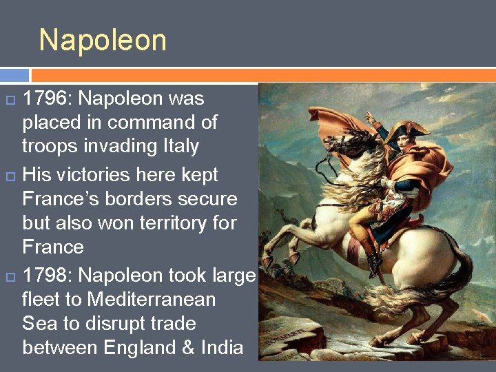 Napoleon 1796: Napoleon was placed in command of troops invading Italy His victories here