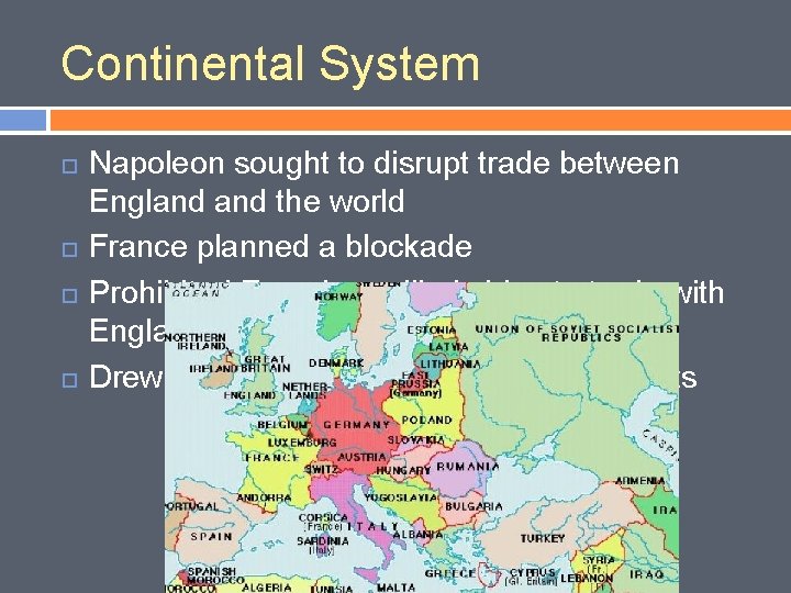 Continental System Napoleon sought to disrupt trade between England the world France planned a