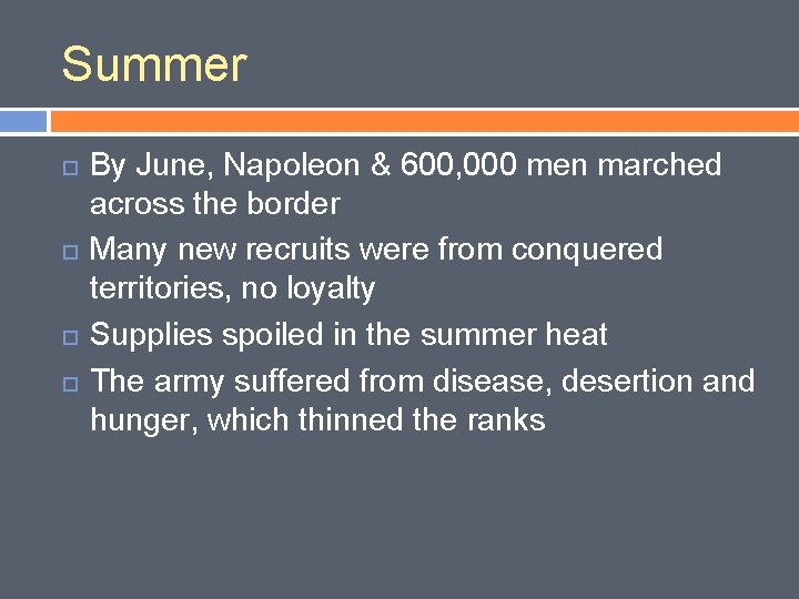Summer By June, Napoleon & 600, 000 men marched across the border Many new