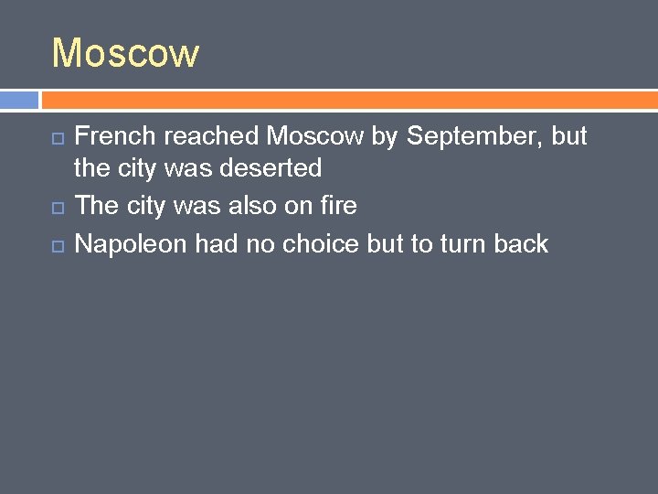 Moscow French reached Moscow by September, but the city was deserted The city was