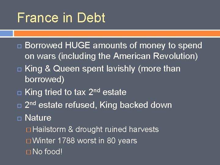 France in Debt Borrowed HUGE amounts of money to spend on wars (including the