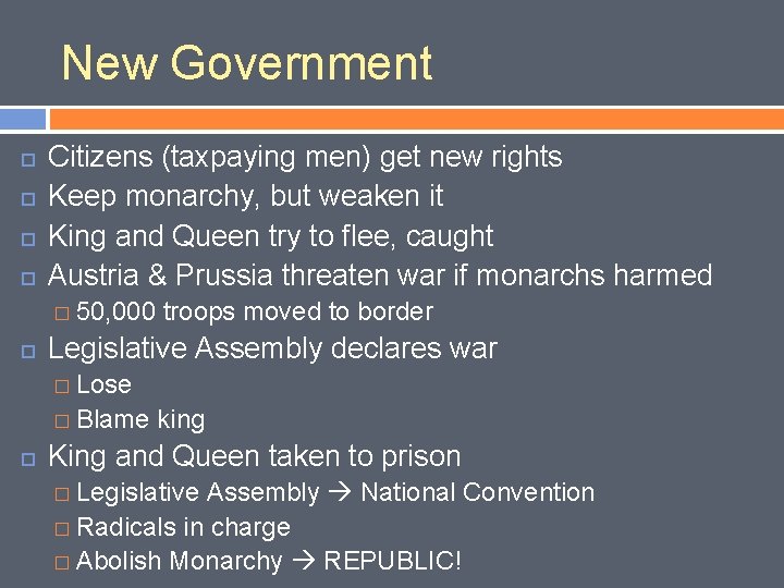 New Government Citizens (taxpaying men) get new rights Keep monarchy, but weaken it King