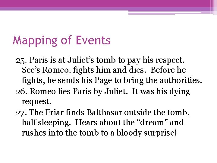 Mapping of Events 25. Paris is at Juliet’s tomb to pay his respect. See’s