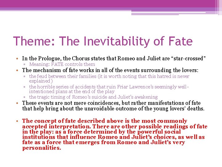 Theme: The Inevitability of Fate • In the Prologue, the Chorus states that Romeo
