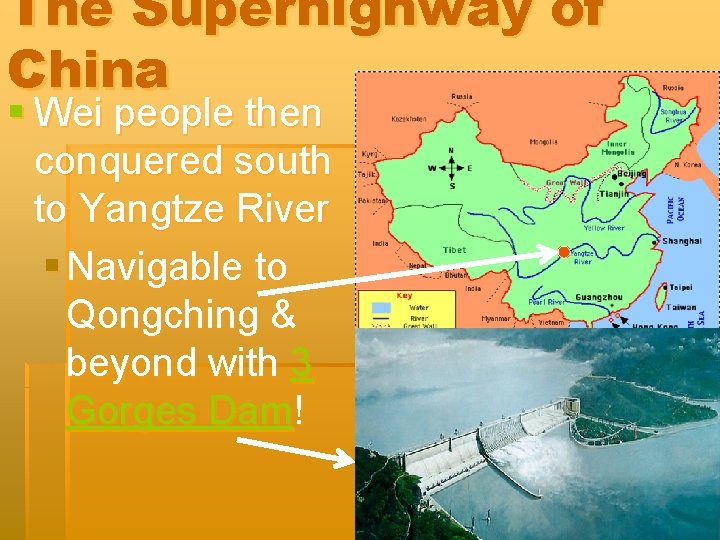 The Superhighway of China § Wei people then conquered south to Yangtze River §