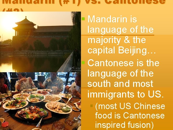 Mandarin (#1) vs. Cantonese (#2) § Mandarin is language of the majority & the