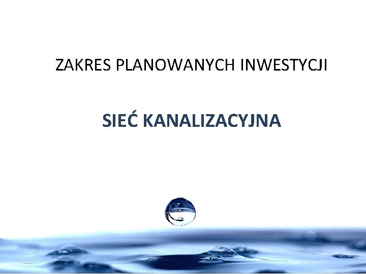 ZAKRES PLANOWANYCH INWESTYCJI SIEĆ KANALIZACYJNA 