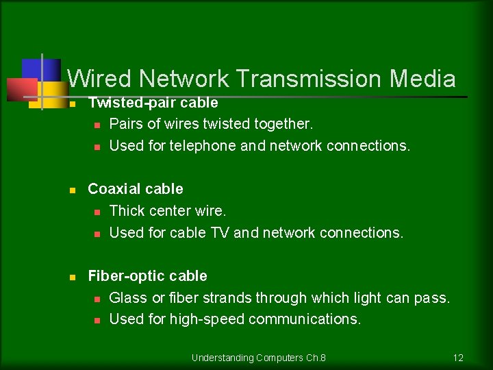 Wired Network Transmission Media n n n Twisted-pair cable n Pairs of wires twisted