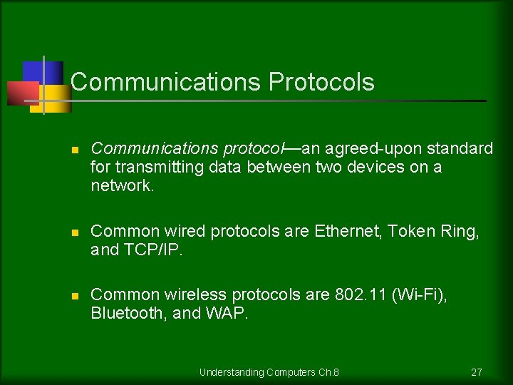 Communications Protocols n n n Communications protocol—an agreed-upon standard for transmitting data between two