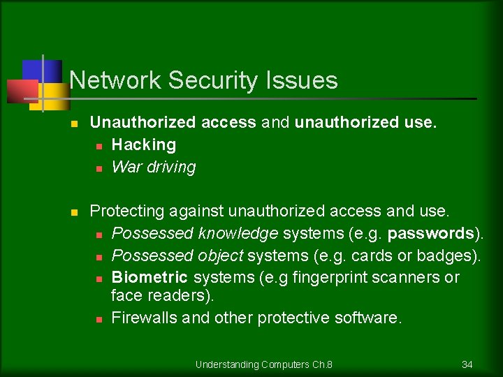 Network Security Issues n n Unauthorized access and unauthorized use. n Hacking n War