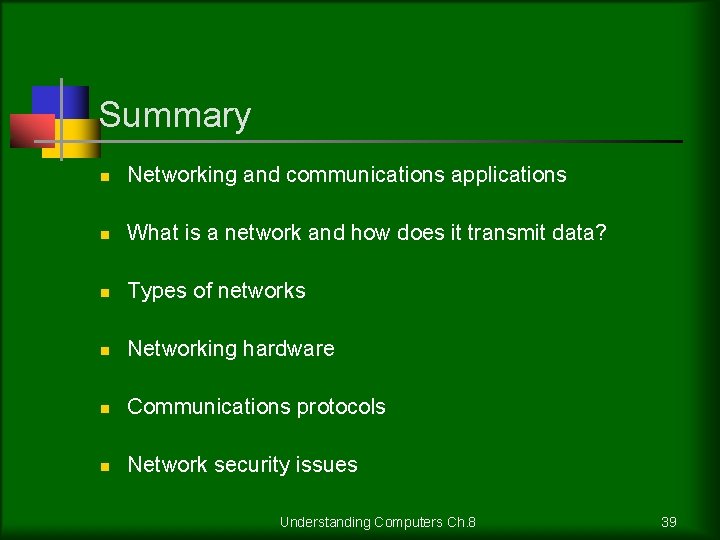 Summary n Networking and communications applications n What is a network and how does