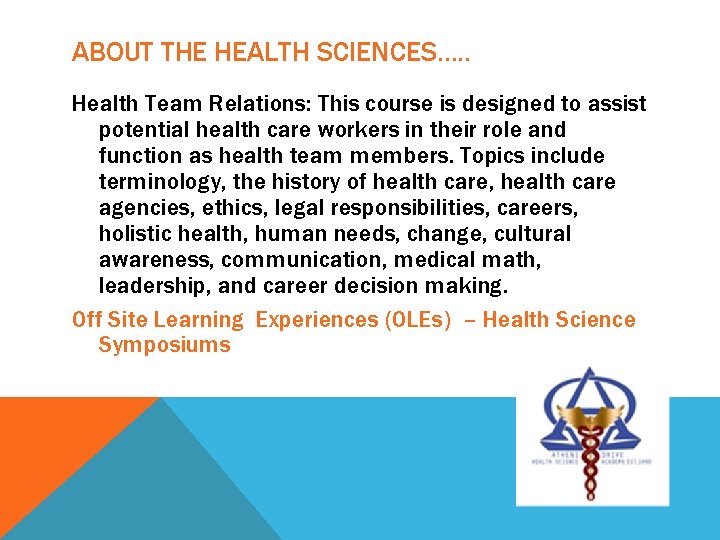 ABOUT THE HEALTH SCIENCES…. . Health Team Relations: This course is designed to assist