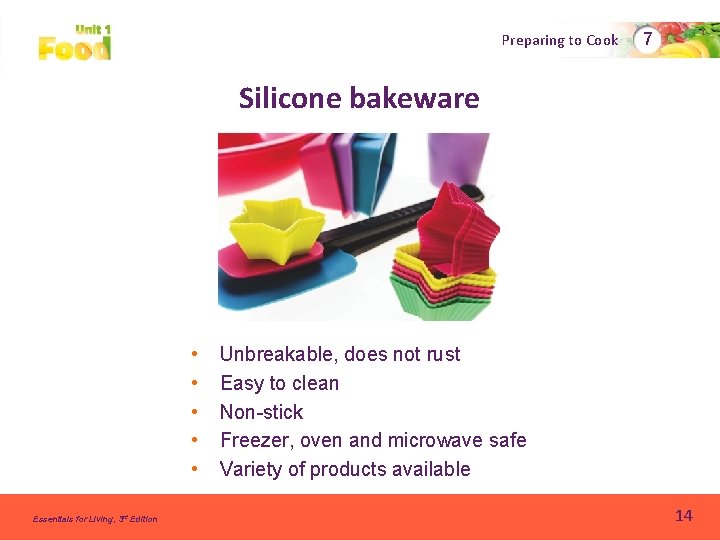 Preparing to Cook 7 Silicone bakeware • • • Essentials for Living, 3 rd Preparing to Cook 7 Silicone bakeware • • • Essentials for Living, 3 rd