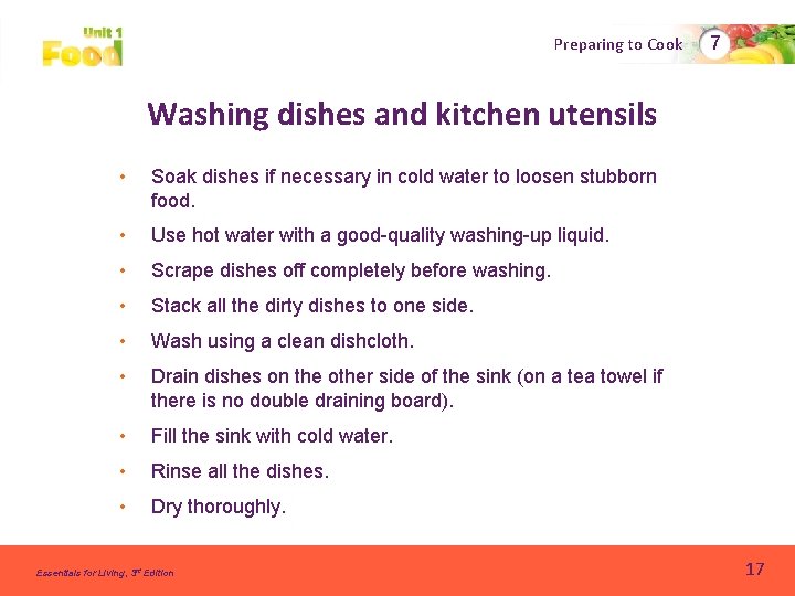 Preparing to Cook 7 Washing dishes and kitchen utensils • Soak dishes if necessary Preparing to Cook 7 Washing dishes and kitchen utensils • Soak dishes if necessary