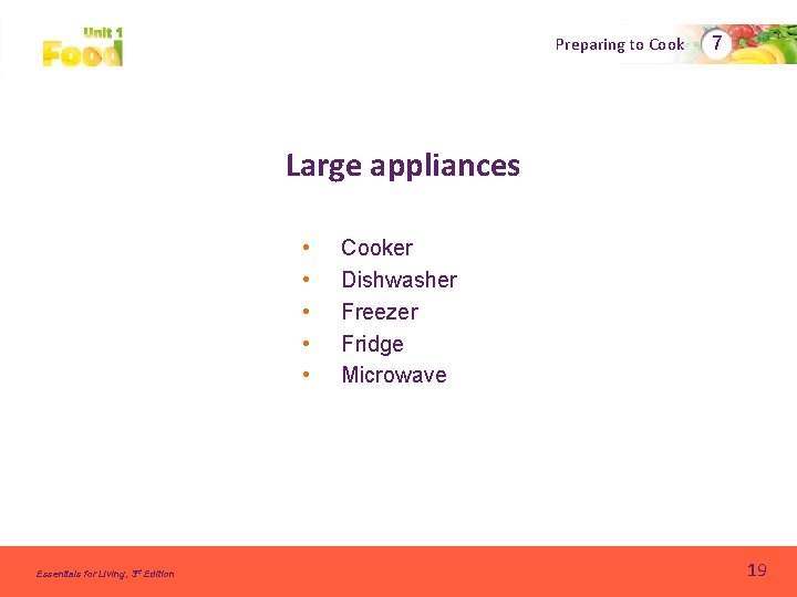 Preparing to Cook 7 Large appliances • • • Essentials for Living, 3 rd Preparing to Cook 7 Large appliances • • • Essentials for Living, 3 rd