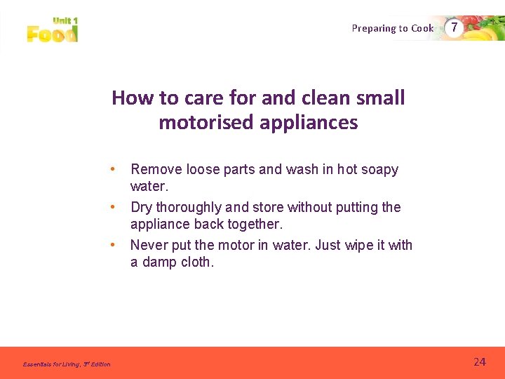 Preparing to Cook 7 How to care for and clean small motorised appliances • Preparing to Cook 7 How to care for and clean small motorised appliances •