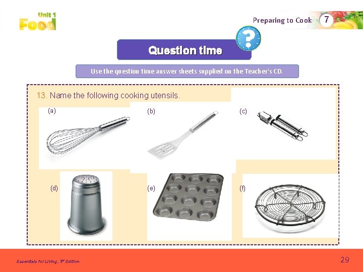 Preparing to Cook 7 Question time Use the question time answer sheets supplied on Preparing to Cook 7 Question time Use the question time answer sheets supplied on