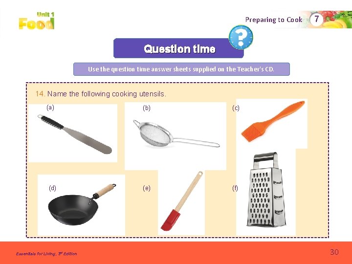 Preparing to Cook 7 Question time Use the question time answer sheets supplied on Preparing to Cook 7 Question time Use the question time answer sheets supplied on