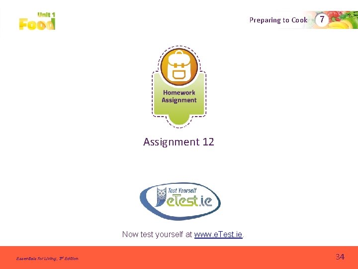 Preparing to Cook 7 Assignment 12 Now test yourself at www. e. Test. ie. Preparing to Cook 7 Assignment 12 Now test yourself at www. e. Test. ie.