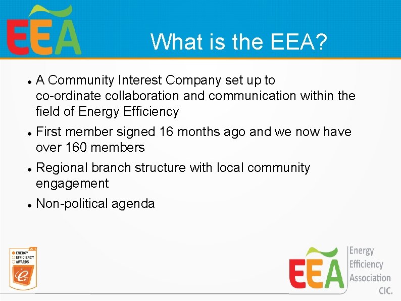 What is the EEA? A Community Interest Company set up to co-ordinate collaboration and