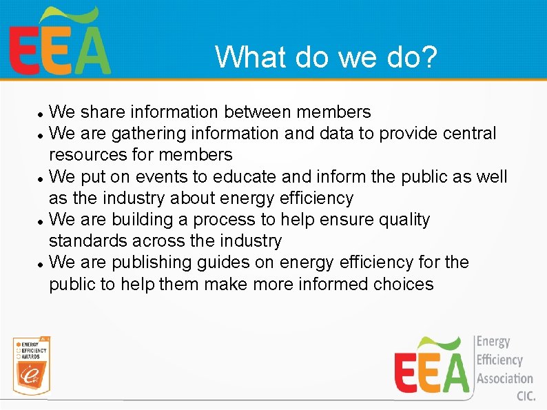 What do we do? We share information between members We are gathering information and