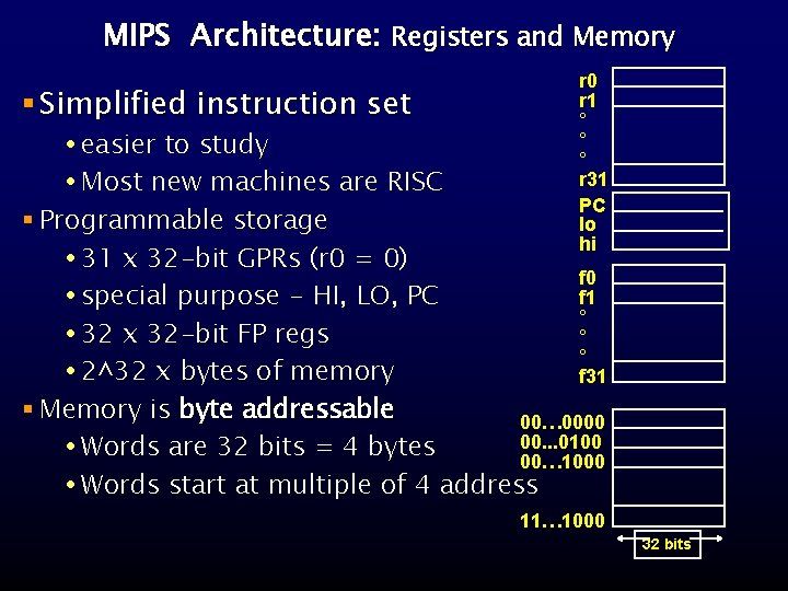 MIPS Architecture: Registers and Memory § Simplified instruction set r 0 r 1 °