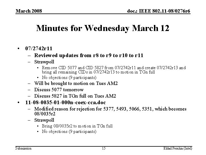 March 2008 doc. : IEEE 802. 11 -08/0276 r 6 Minutes for Wednesday March