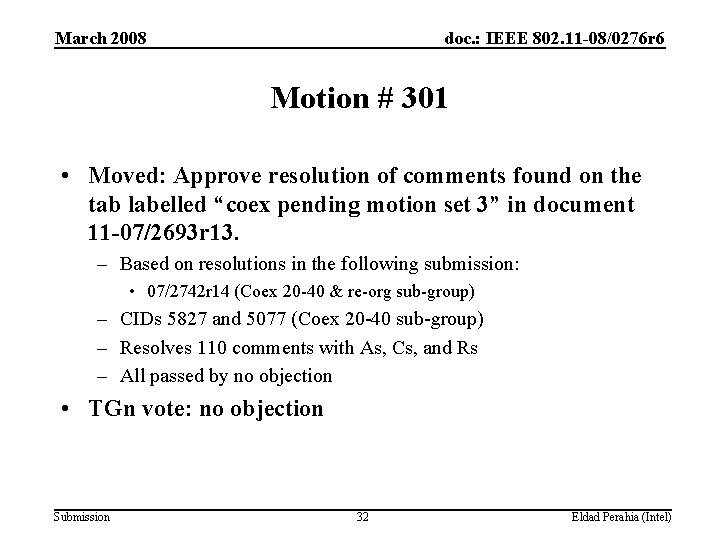 March 2008 doc. : IEEE 802. 11 -08/0276 r 6 Motion # 301 •