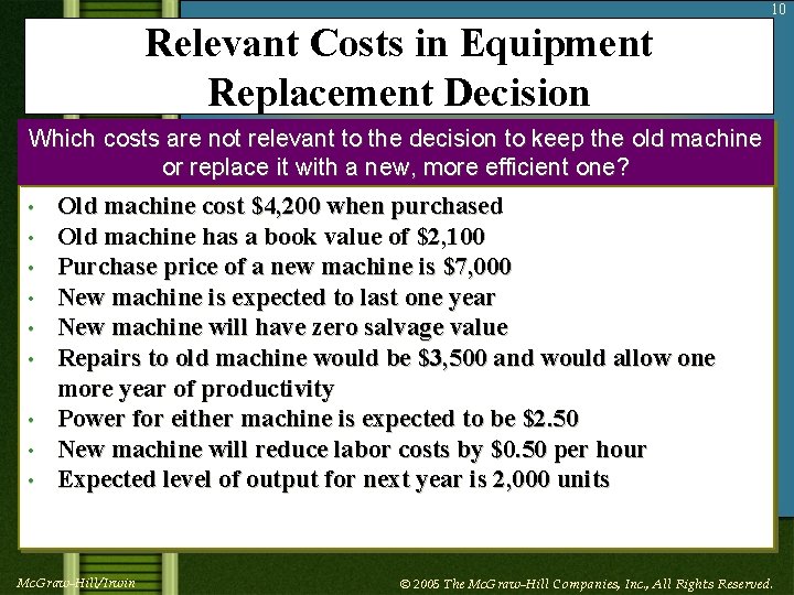 10 Relevant Costs in Equipment Replacement Decision Which costs are not relevant to the
