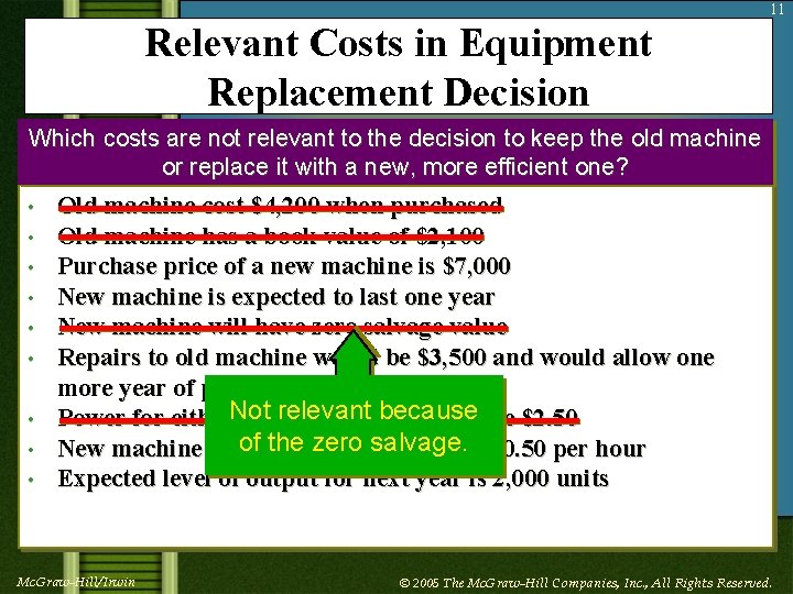 11 Relevant Costs in Equipment Replacement Decision Which costs are not relevant to the