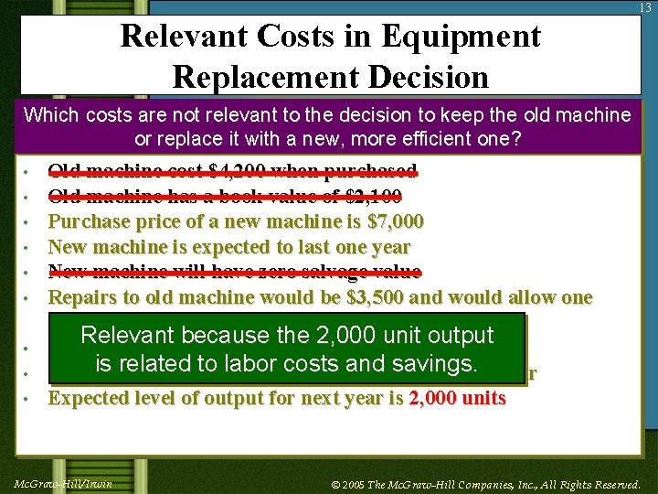 13 Relevant Costs in Equipment Replacement Decision Which costs are not relevant to the