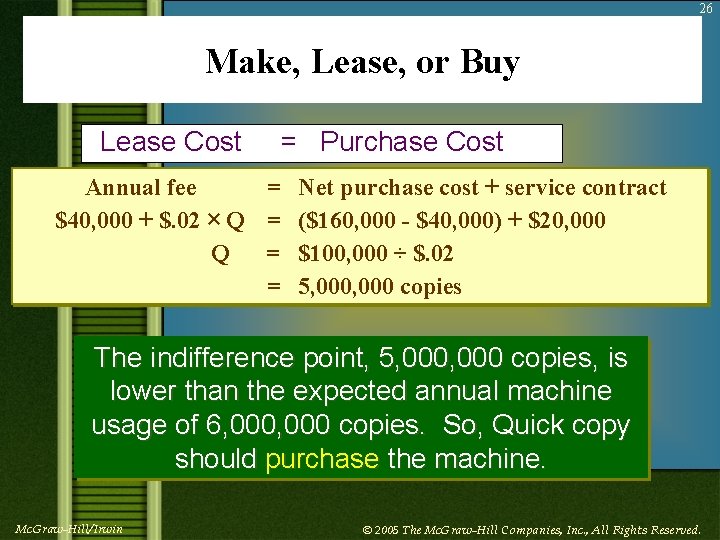 26 Make, Lease, or Buy Lease Cost = Purchase Cost Annual fee = Net