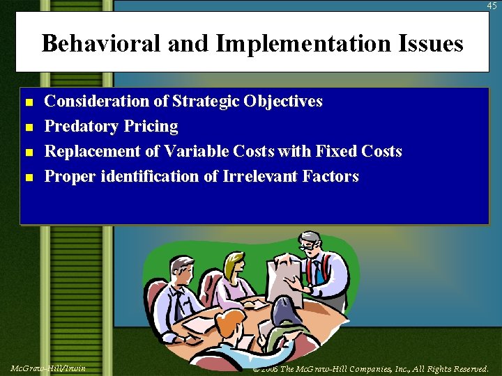 45 Behavioral and Implementation Issues n n Consideration of Strategic Objectives Predatory Pricing Replacement