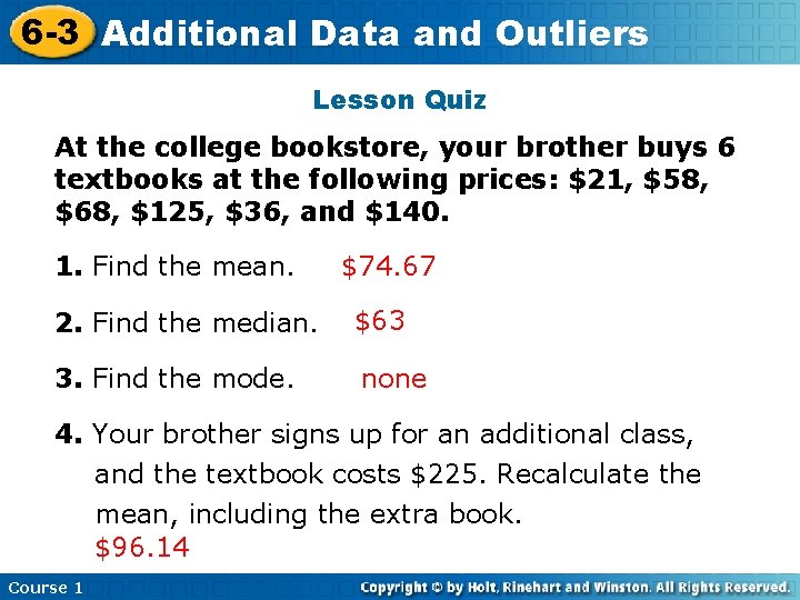6 -3 Additional Data and Outliers Lesson Quiz At the college bookstore, your brother