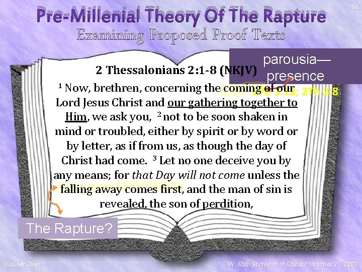 Pre-Millenial Theory Of The Rapture 16 Examining Proposed Proof Texts 1 Now, parousia— 2
