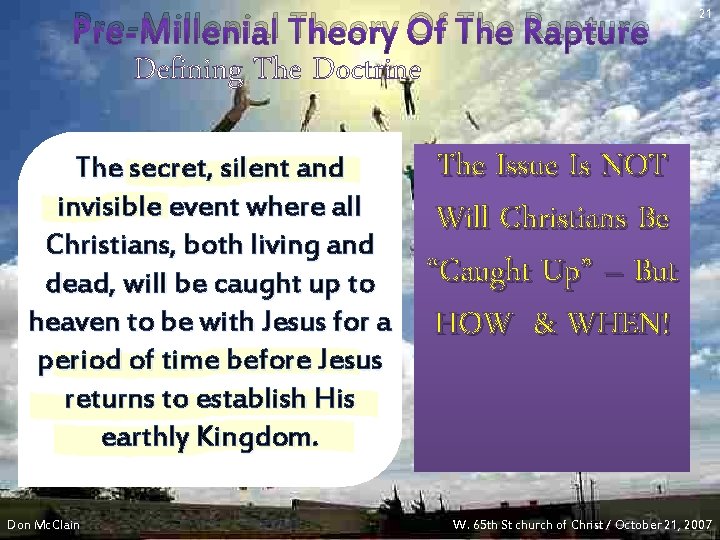 Pre-Millenial Theory Of The Rapture 21 Defining The Doctrine The secret, silent and invisible