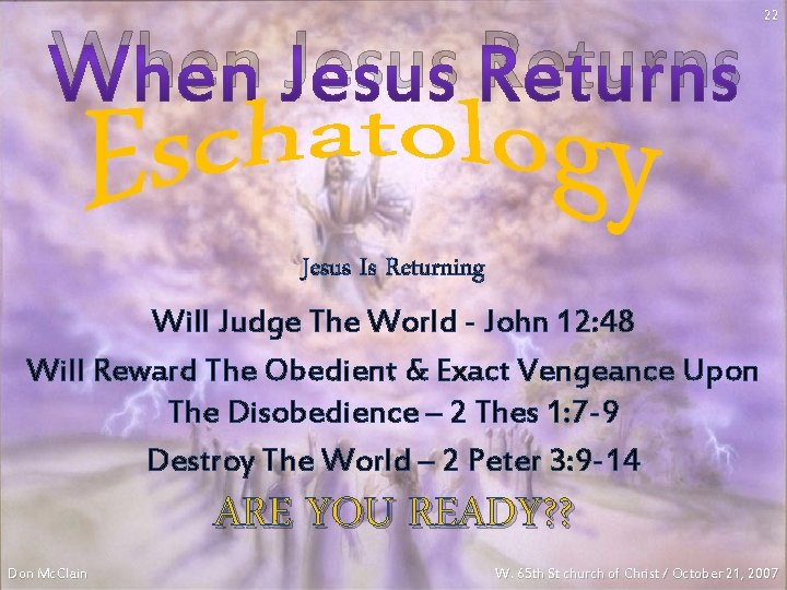 When Jesus Returns 22 Jesus Is Returning Will Judge The World - John 12: