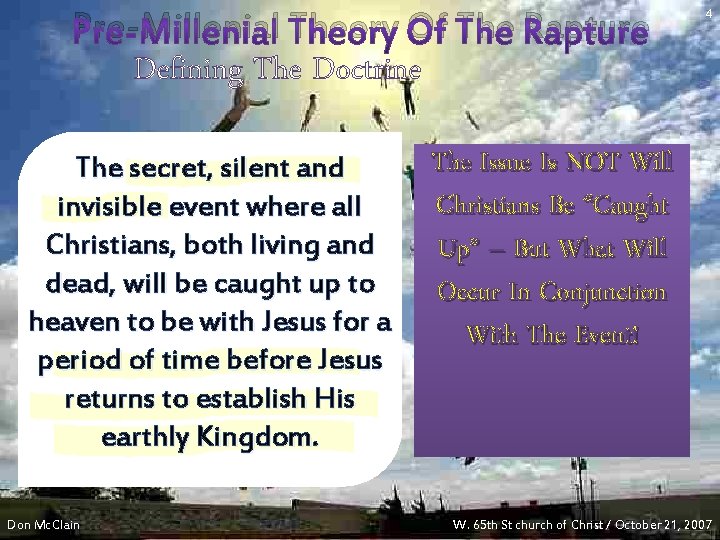 Pre-Millenial Theory Of The Rapture 4 Defining The Doctrine The secret, silent and invisible