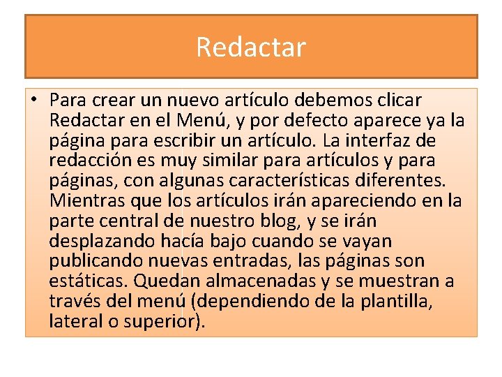 Redactar • Para crear un nuevo artículo debemos clicar Redactar en el Menú, y