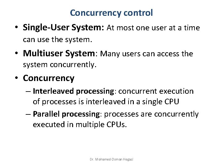Concurrency control • Single-User System: At most one user at a time can use