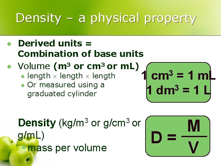 Density – a physical property l l Derived units = Combination of base units