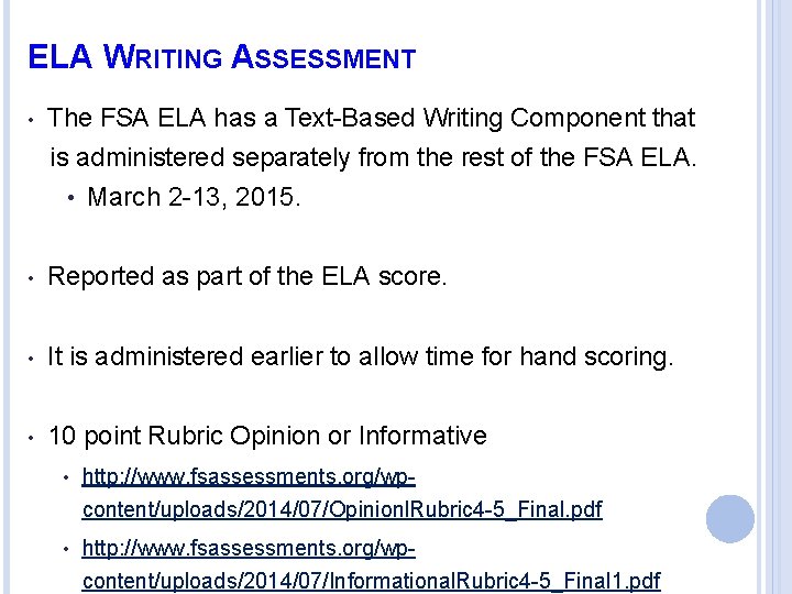 ELA WRITING ASSESSMENT • The FSA ELA has a Text-Based Writing Component that is