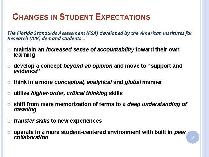 CHANGES IN STUDENT EXPECTATIONS The Florida Standards Assessment (FSA) developed by the American Institutes