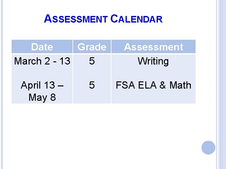 ASSESSMENT CALENDAR Date Grade March 2 - 13 5 April 13 – May 8