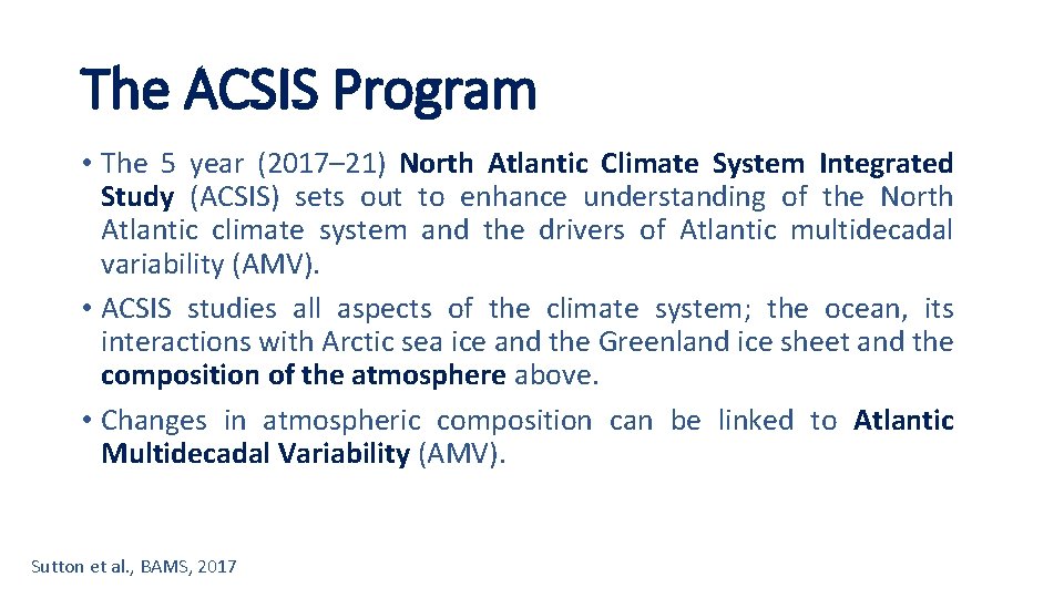 The ACSIS Program • The 5 year (2017– 21) North Atlantic Climate System Integrated