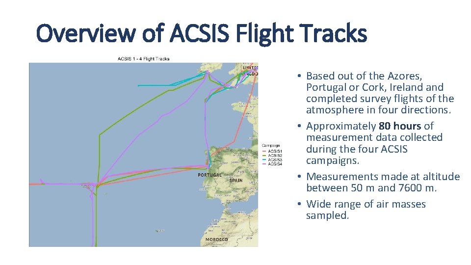 Overview of ACSIS Flight Tracks • Based out of the Azores, Portugal or Cork,